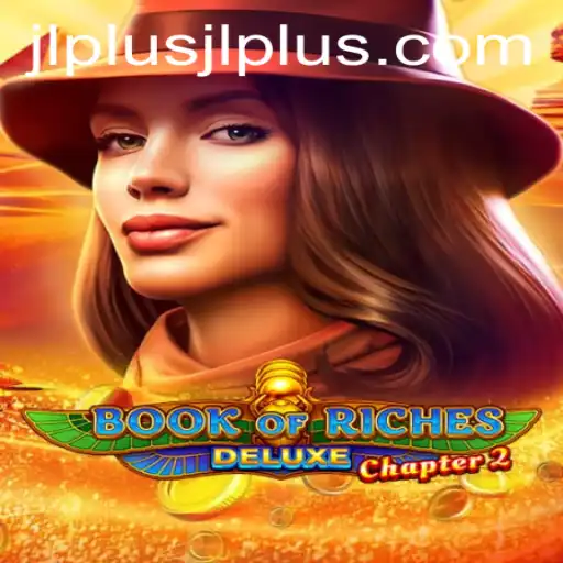 Embark on a Thrilling Adventure in Book of Riches Deluxe Chapter 2 with JL PLUS
