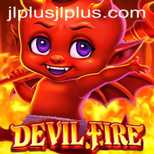 DevilFire: The Ultimate Gaming Experience with JL PLUS